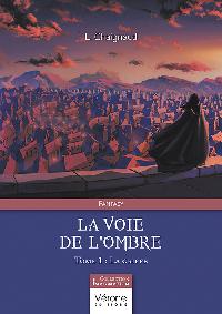 Première de couverture de La voie de l'ombre - Tome 1