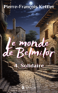 Première de couverture de Le monde de Belmilor, tome 4 : Solidaire