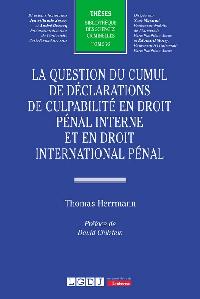 Première de couverture de La question du cumul de déclarations de culpabilité en droit pénal interne et en droit international pénal