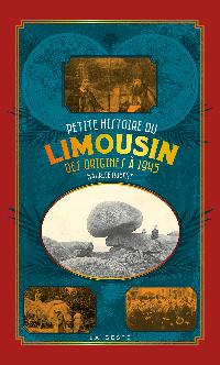 Première de couverture de Petite histoire du Limousin - Des origines à 1945