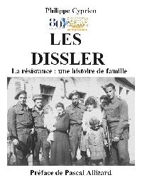 Première de couverture de Les Dissler. La Résistance, une histoire de famille