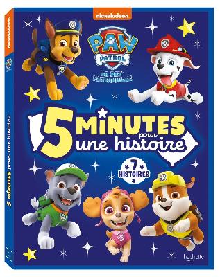 Nouveautés Éditeurs - Accueil - La Pat' Patrouille - 5 minutes pour une  histoire Recueil 5 min - Hachette livre - Hachette Jeunesse - Nickelodeon