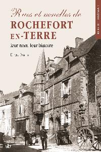 Première de couverture de Rues et venelles de Rochefort-en-Terre, leur nom, leur histoire