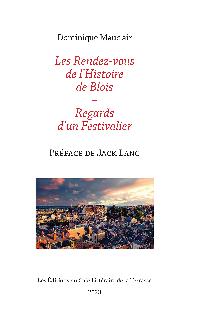 Première de couverture de Les Rendez-vous de l'Histoire de Blois - Regards d'un festivalier