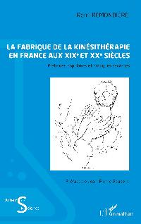 Première de couverture de La fabrique de la kinésithérapie en France aux XIXe et XXe siècles