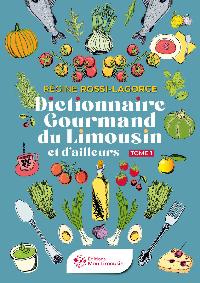 Première de couverture de Dictionnaire gourmand du Limousin et d'ailleurs