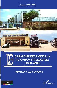 Première de couverture de 120 ans d'histoire des hôpitaux au Congo-Brazzaville (1880-2000)