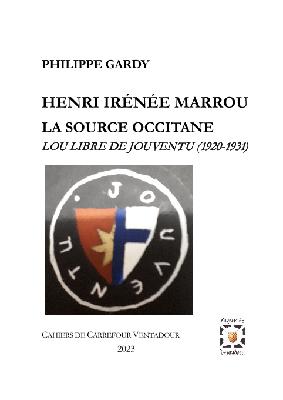 Couverture de Henri Irénée Marrou, la source occitane - Lou libre de jouventu (1920-1931)